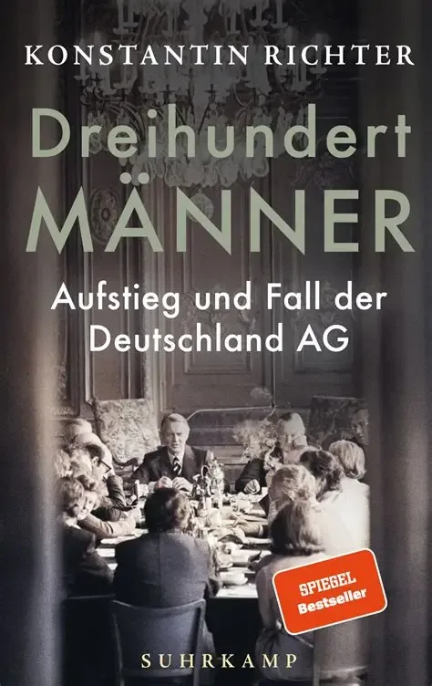 Konstantin Richter: Dreihundert Männer, Aufstieg und Fall der Deutschland AG